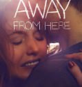 Away from Here 2014 HDRip