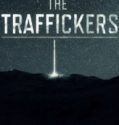 The Traffickers (2018-)