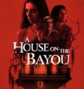 A HOUSE ON THE BAYOU (2021)
